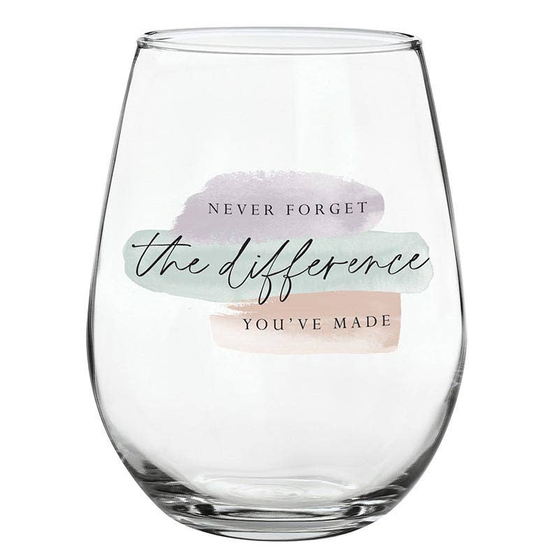 “Never Forget the Difference You’ve Made” Stemless Wine Glass